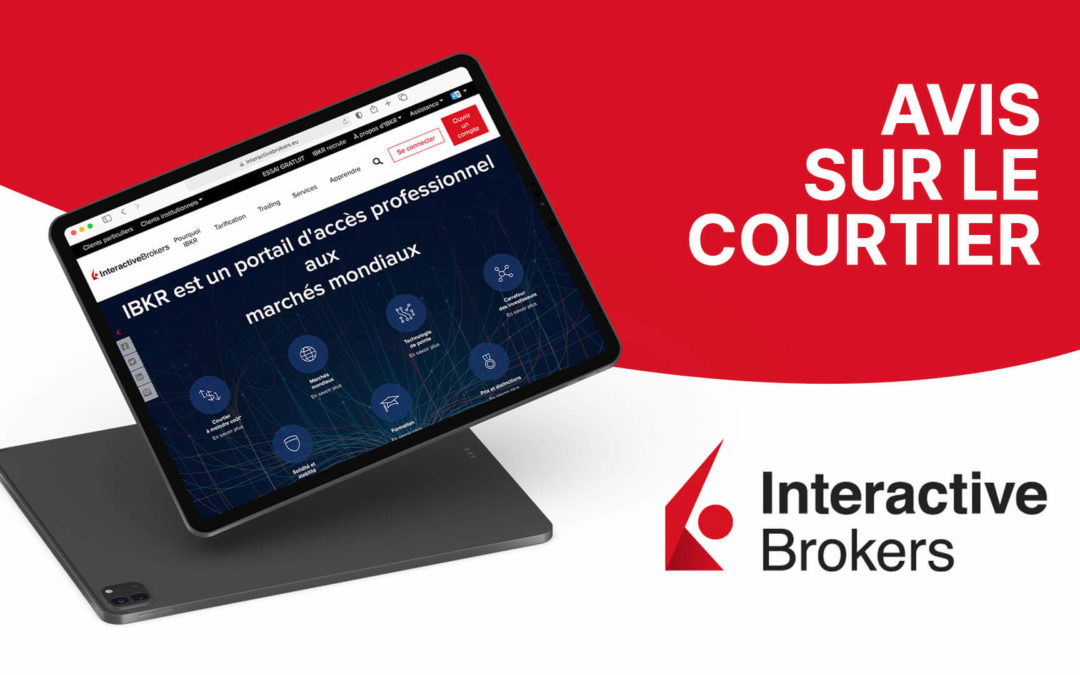 Interactive Brokers : Le courtier idéal ? La vérité