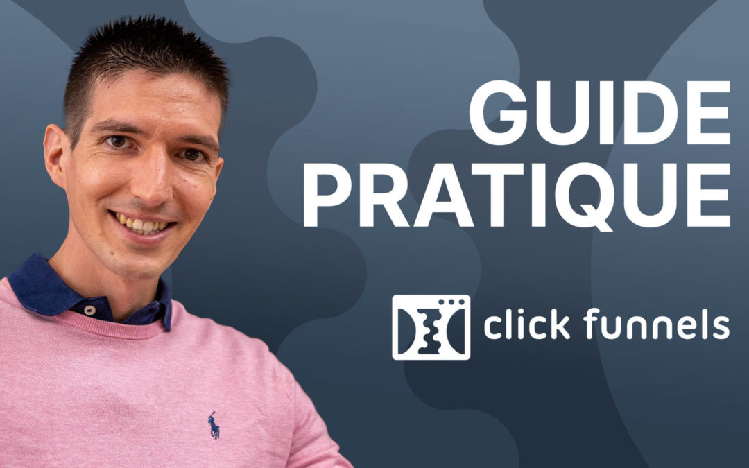 ClickFunnels : Petit guide pratique pour les nuls