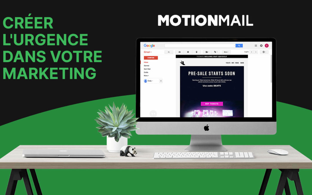 Comment créer l'urgence dans votre marketing avec MotionMail ?