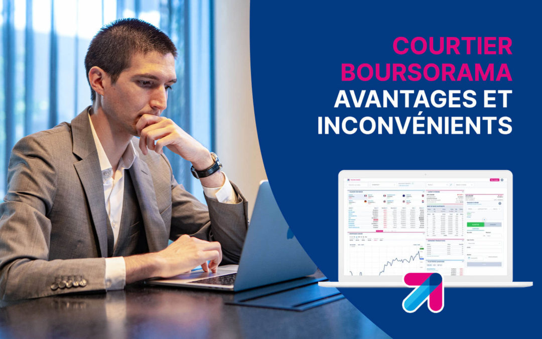 Courtier Boursorama Bourse : 11 avantages et inconvénients