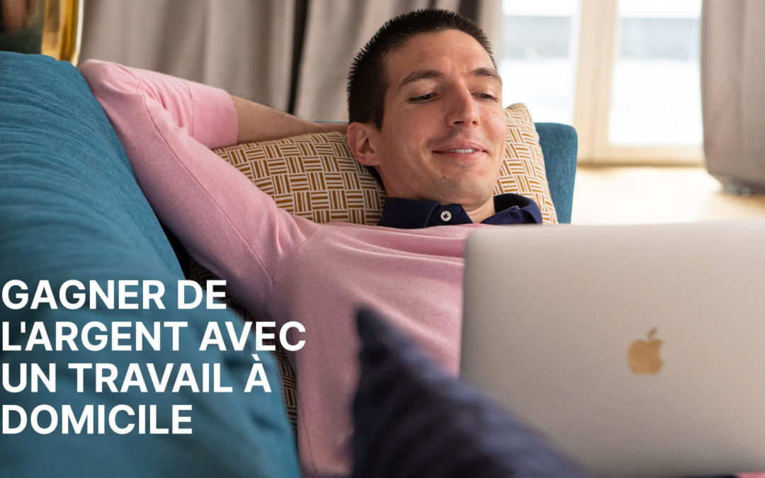 Gagner de l'argent avec un travail à domicile