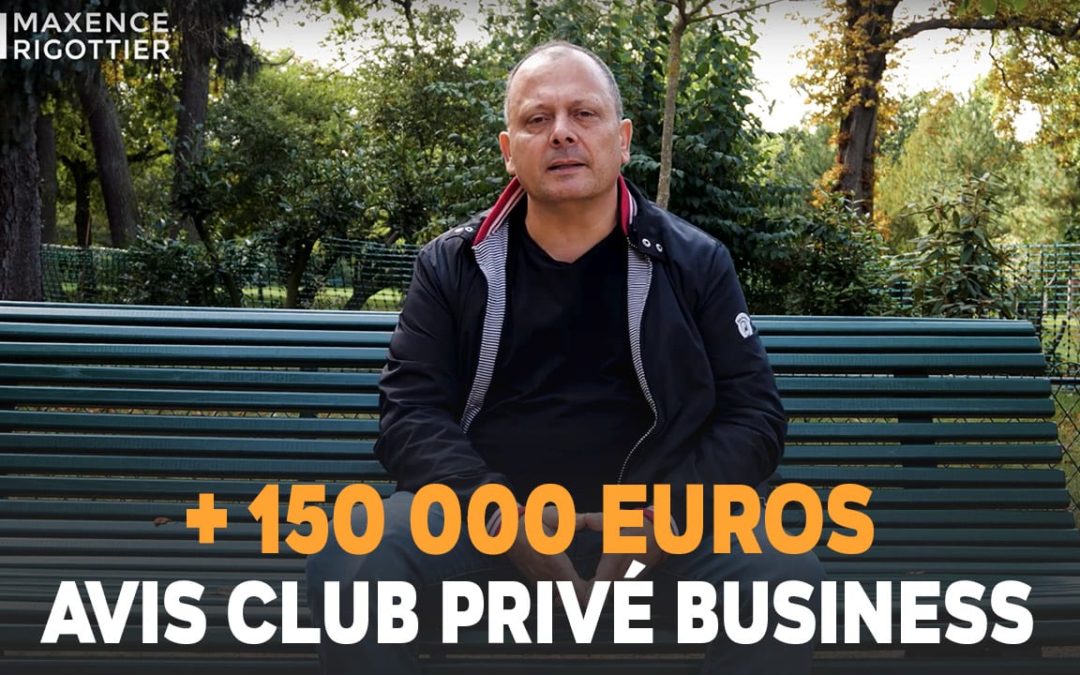 + 150 000 EUROS ! Les COACHINGS COMMUNS du CLUB PRIVÉ BUSINESS sont EXCELLENTS - Fabien GRIS