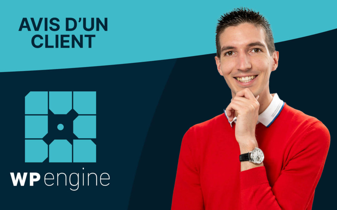 Mon avis sur WP Engine, l’hébergeur spécialisé WordPress